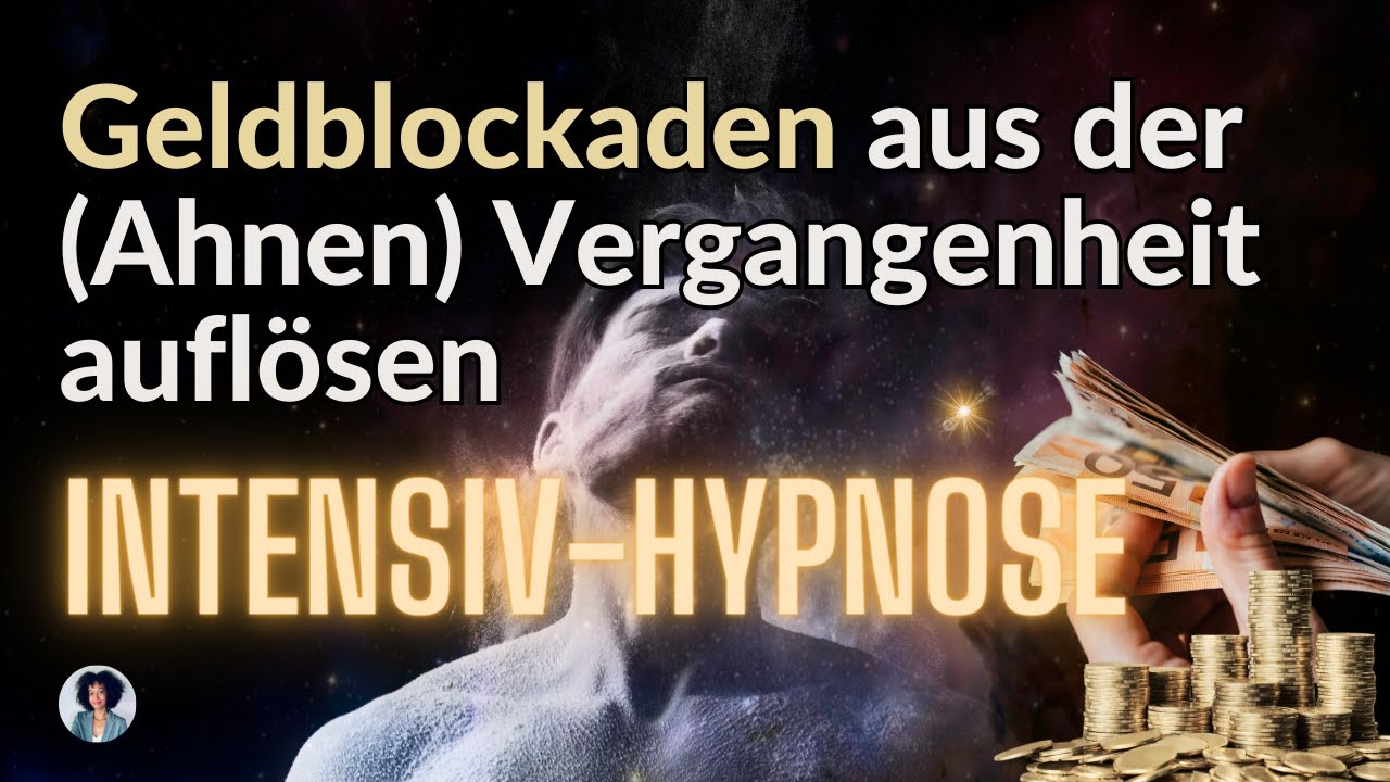 Intensiv-Hypnose: Befreie dich von Geldblockaden der (Ahnen) Vergangenheit