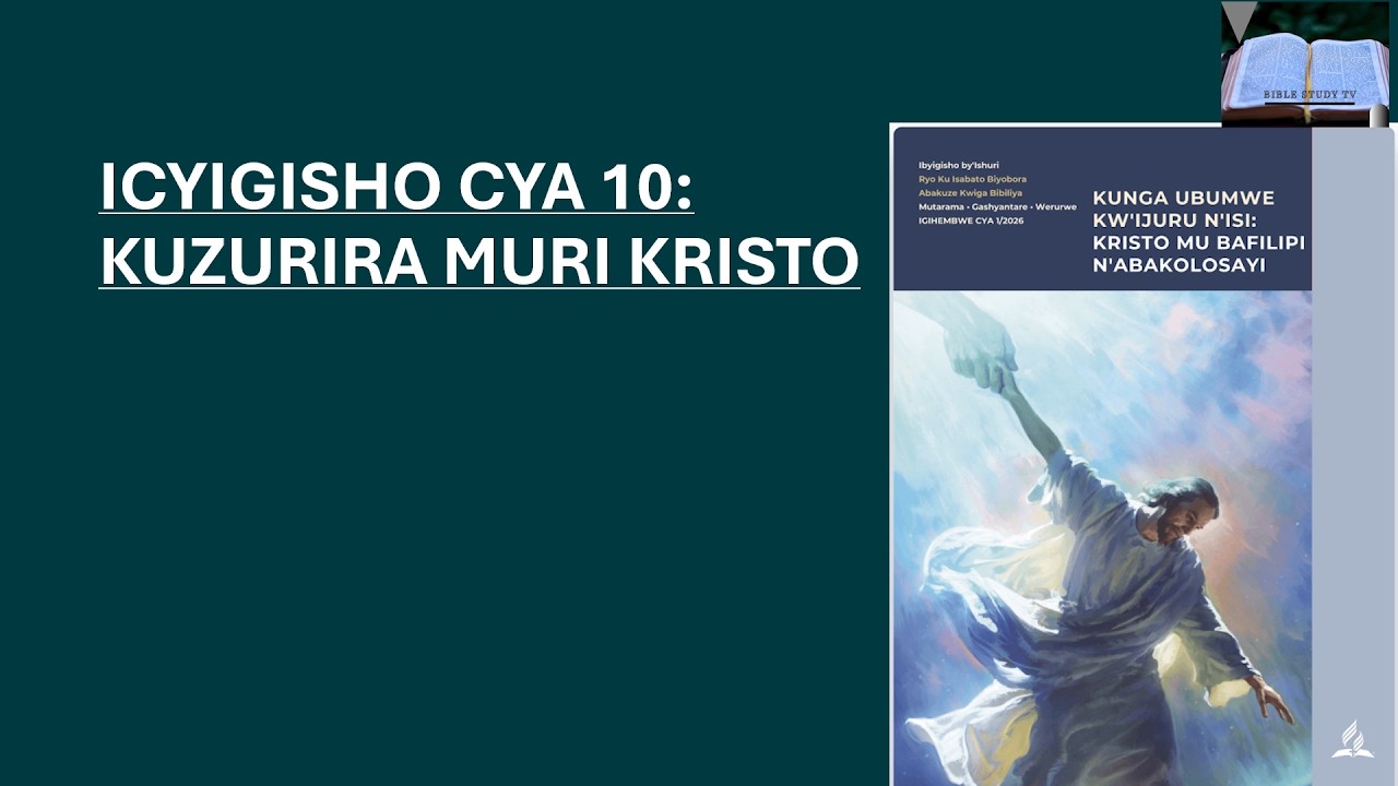 ICYIGISHO CYA 10  (1/2026): KUZURIRA MURI KRISTO
