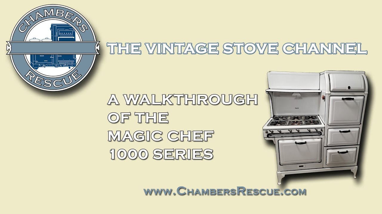 A Walkthrough of the Legendary Magic Chef 1000 Series Vintage Stove