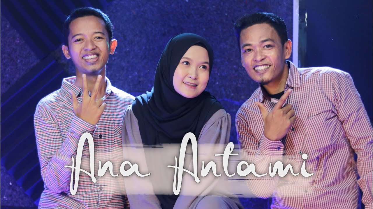 ANA ANTAMI ● 3 Bersaudara
