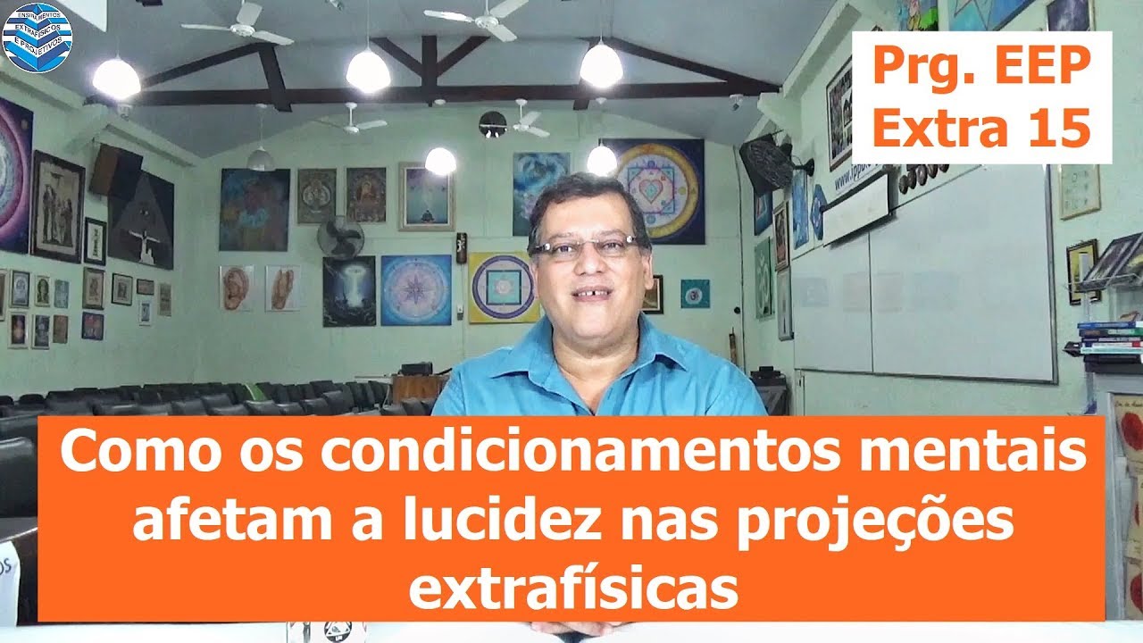 Como os condicionamentos mentais afetam a lucidez nas projeções extrafísicas | Programa EEP Extra 15