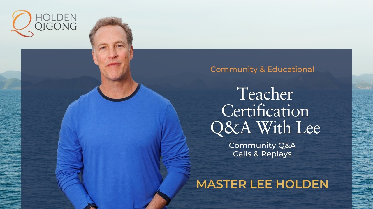 Holden QiGong Online Teacher Certification Program Q&A with Lee Holden Replay 10/14/24