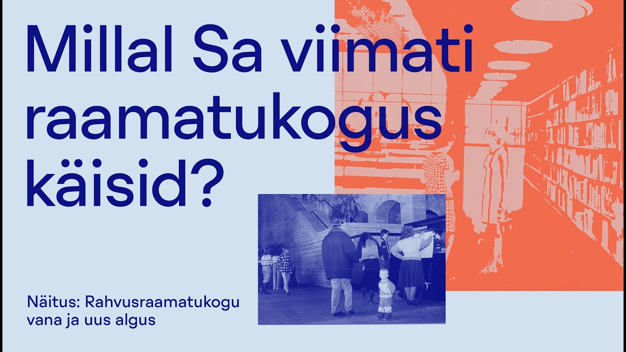 Näituse „Rahvusraamatukogu vana ja uus algus“ veebiavamine