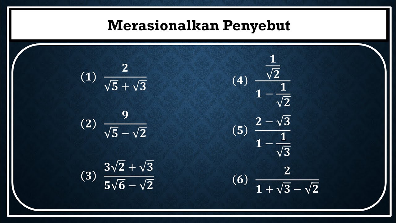 Menyederhanakan Pecahan Dengan Merasionalkan Penyebut