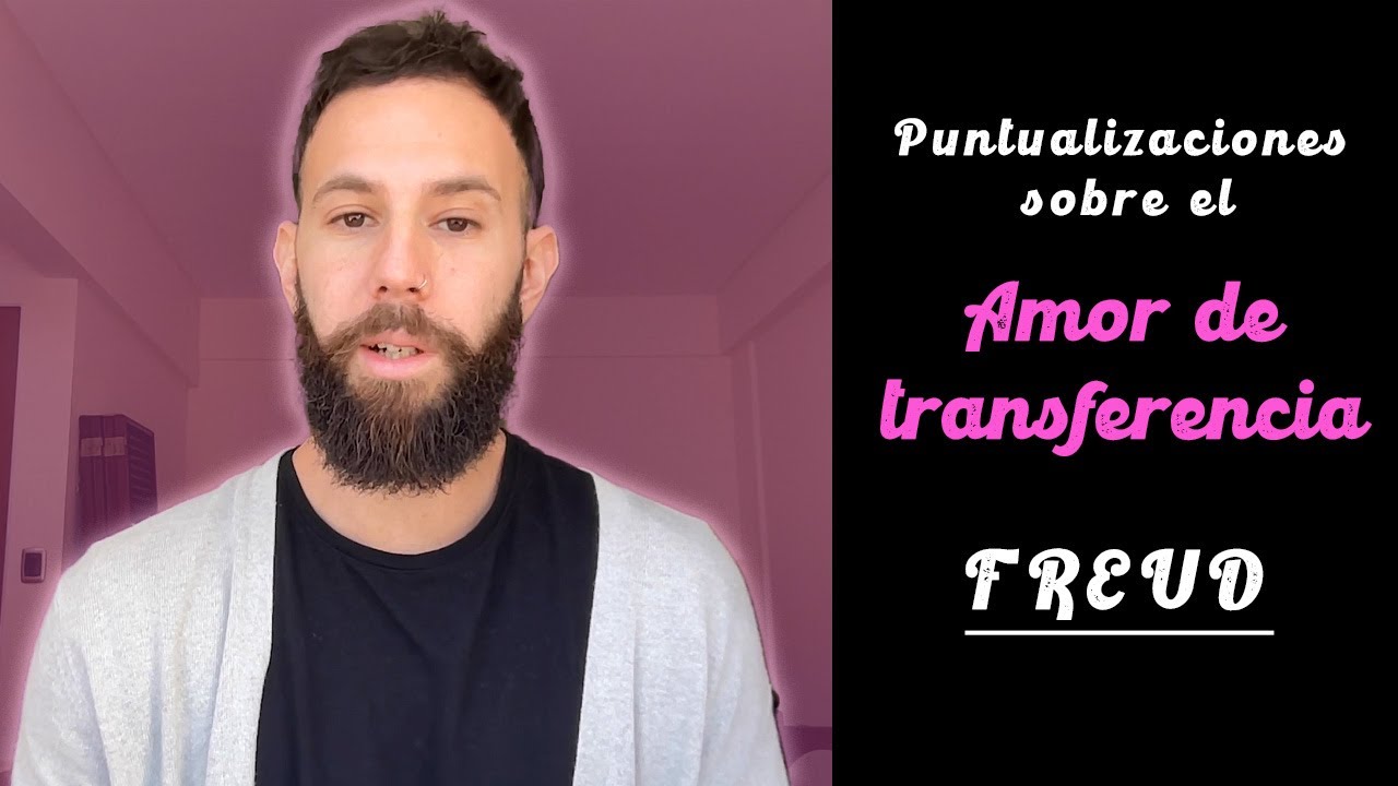 Puntualizaciones sobre el AMOR de TRANSFERENCIA - Freud (1915)