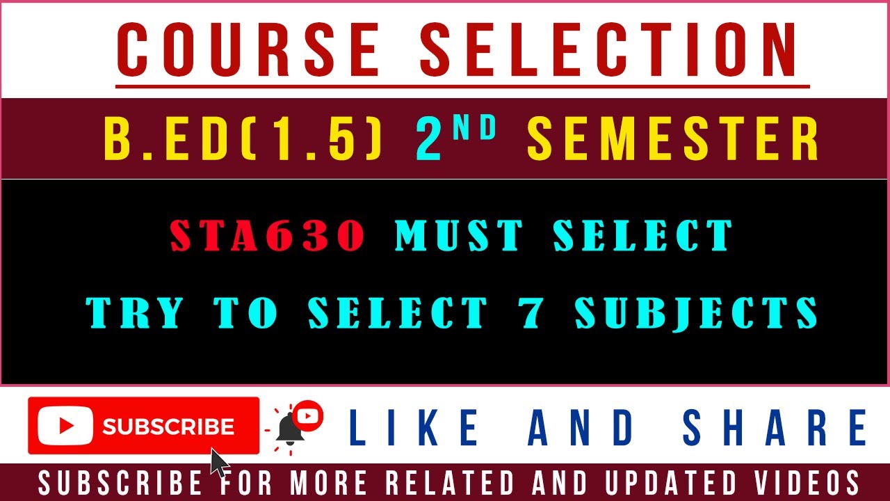 B.ED(1.5) 2nd Semester Course Selection Method || STA630 Must Select || Select 7 Subject