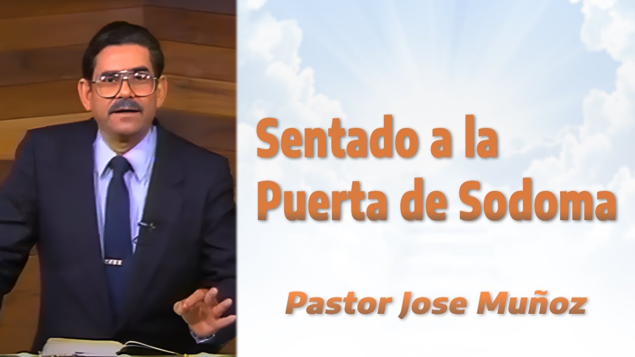 Sentado a la Puerta de Sodoma | Pastor Jose Muñoz