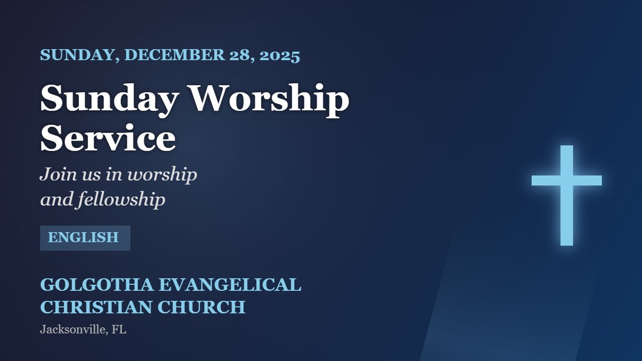 Sunday Worship Service (EnglishService) - December 28, 2025 | Golgotha Evangelical Christian Church