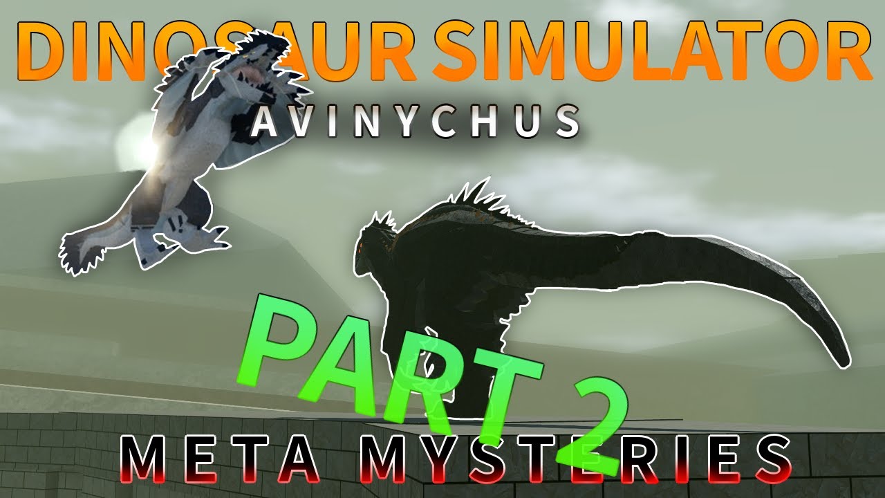Dinosaur Simulator   Avinychus Meta mystries PT2