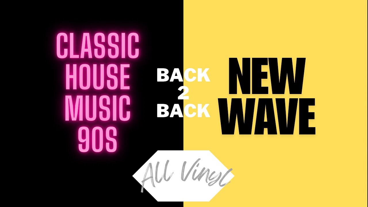 CLASSIC HOUSE MUSIC B2B NEW WAVE