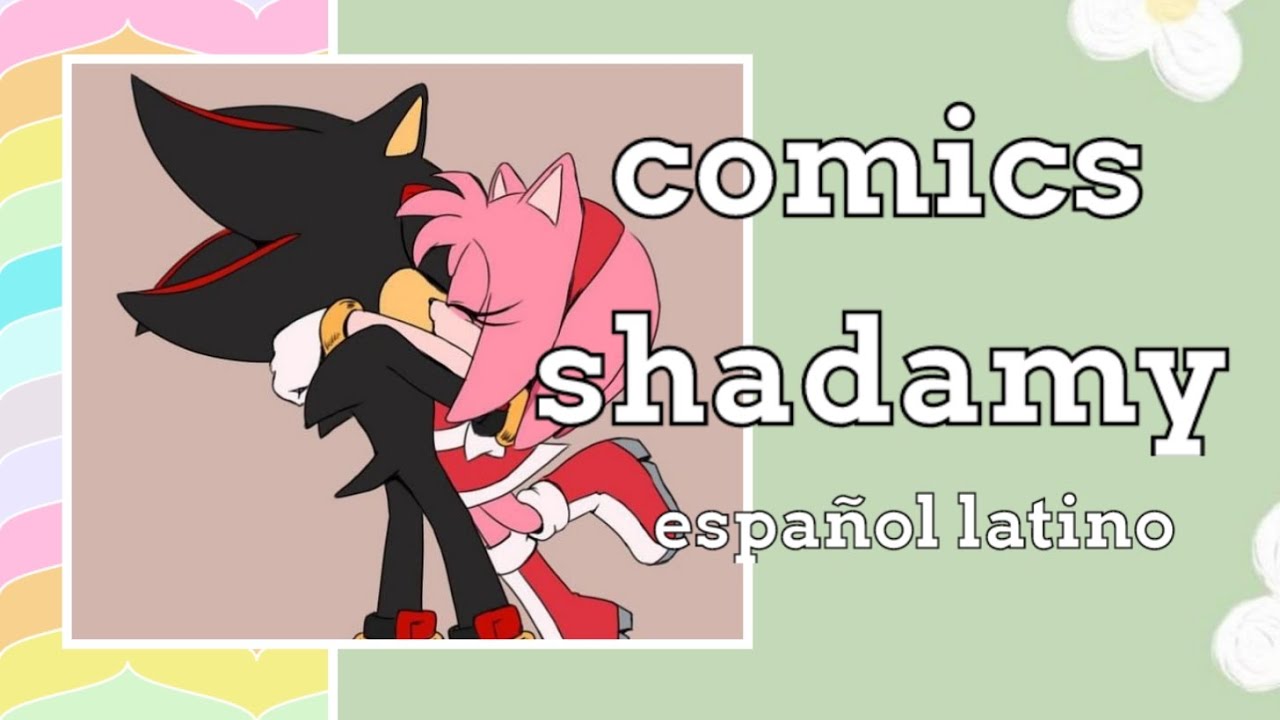 cómics : shadamy (shadow x Amy) fandubs [español latino]