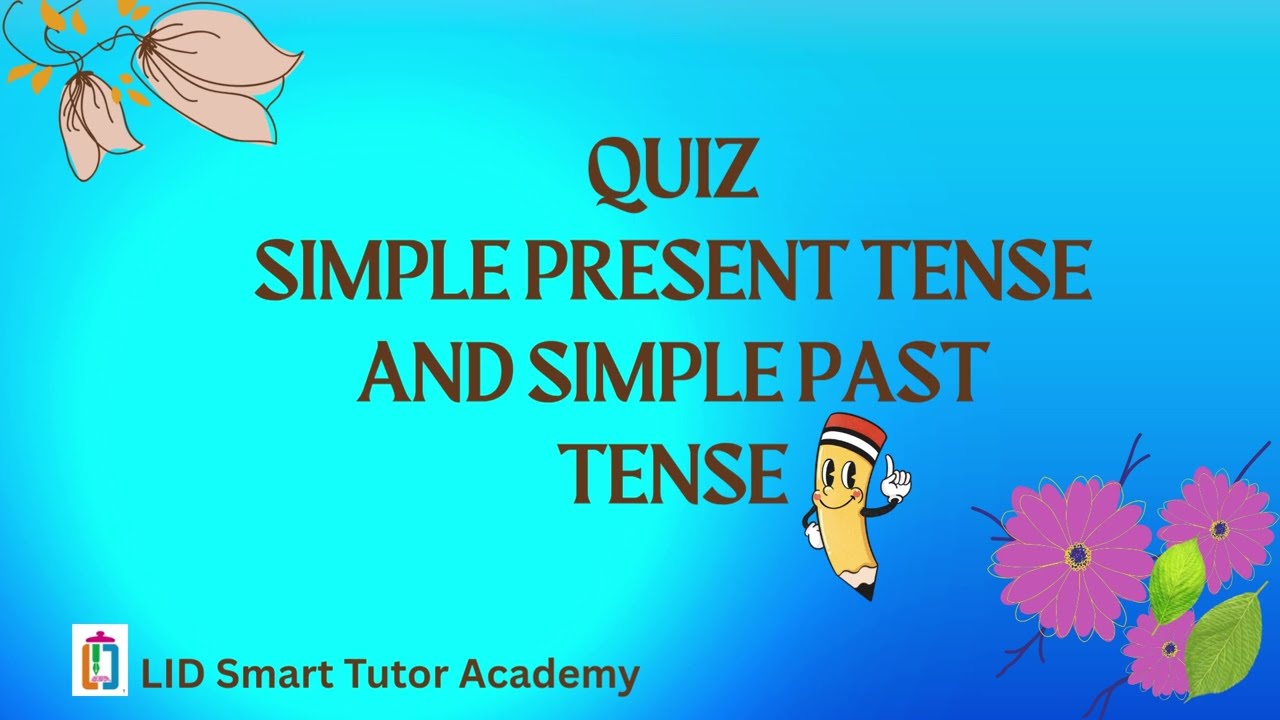 Simple present tense and Simple past tense quiz