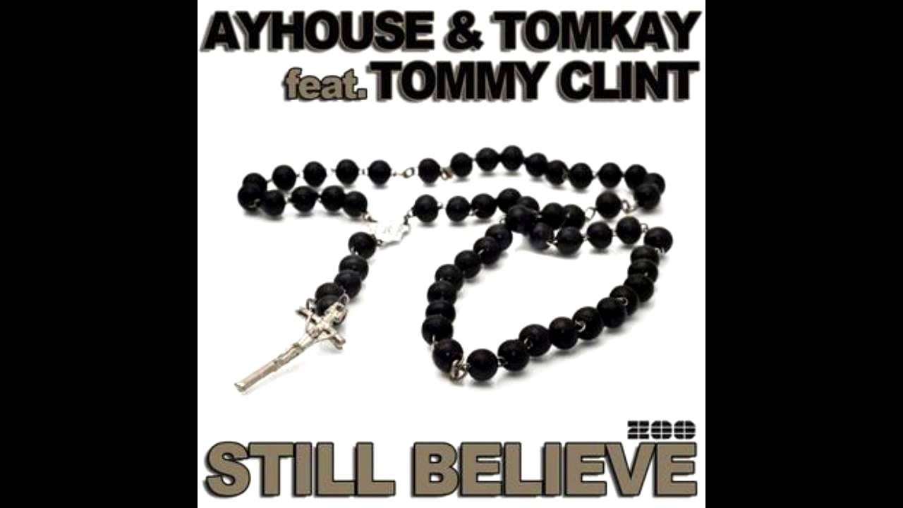 Ayhouse & Tomkay feat. Tommy Clint - Still Believe [Dan Winter Remix] [HQ]