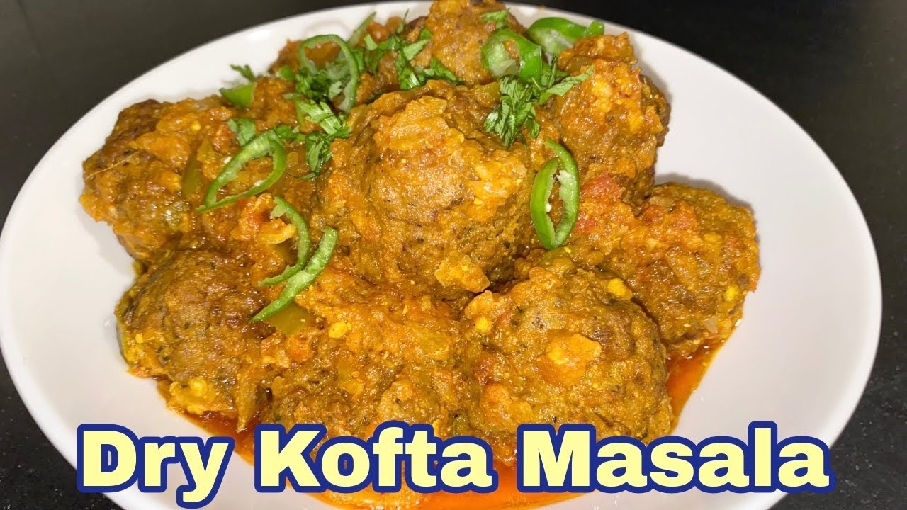 Dry Kofta Masala Recipe | Soft And Juicy Kofta | Easy To Make | Afsheen Jahangir