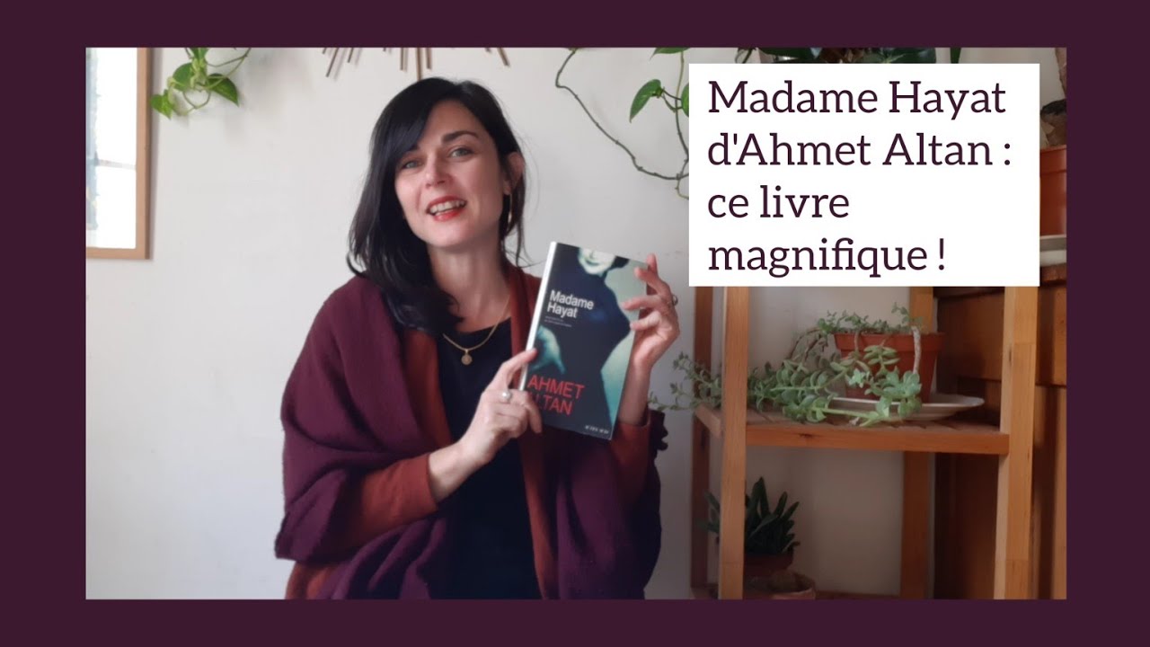 Madame Hayat d'Ahmet Altan, ce livre magnifique !