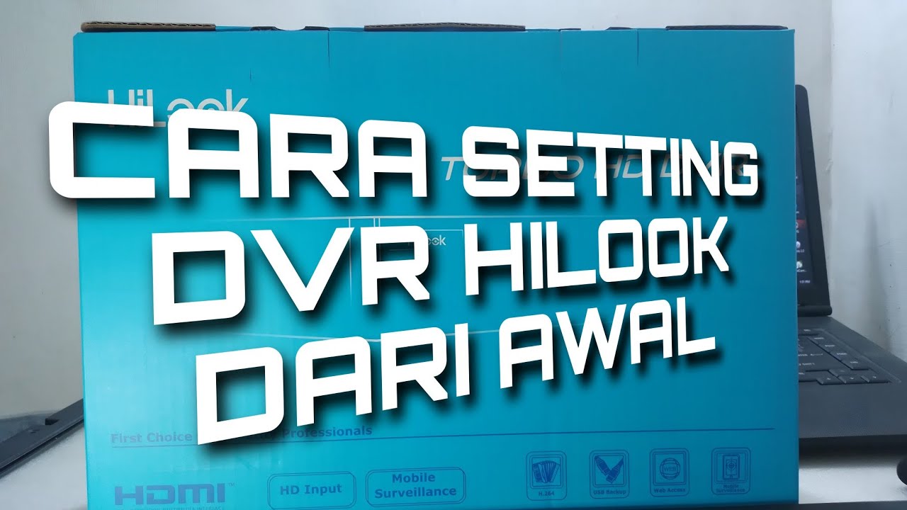 CARA SETTING DVR CCTV HILOOK - 2023 DARI AWAL | PANDUAN MUDAH