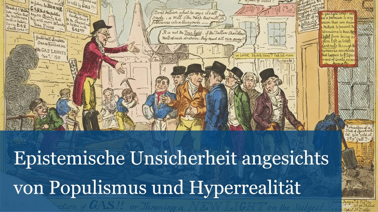 Epistemische Unsicherheit angesichts von Populismus und Hyperrealität