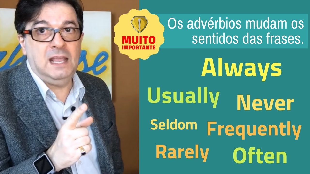 Advérbios de frequência ingleses mudam o sentido das frases
