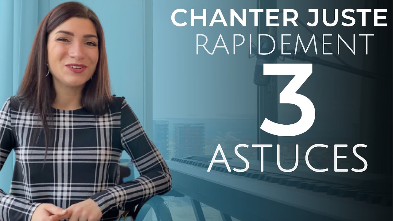 Mes 3 ASTUCES pour chanter JUSTE rapidement !