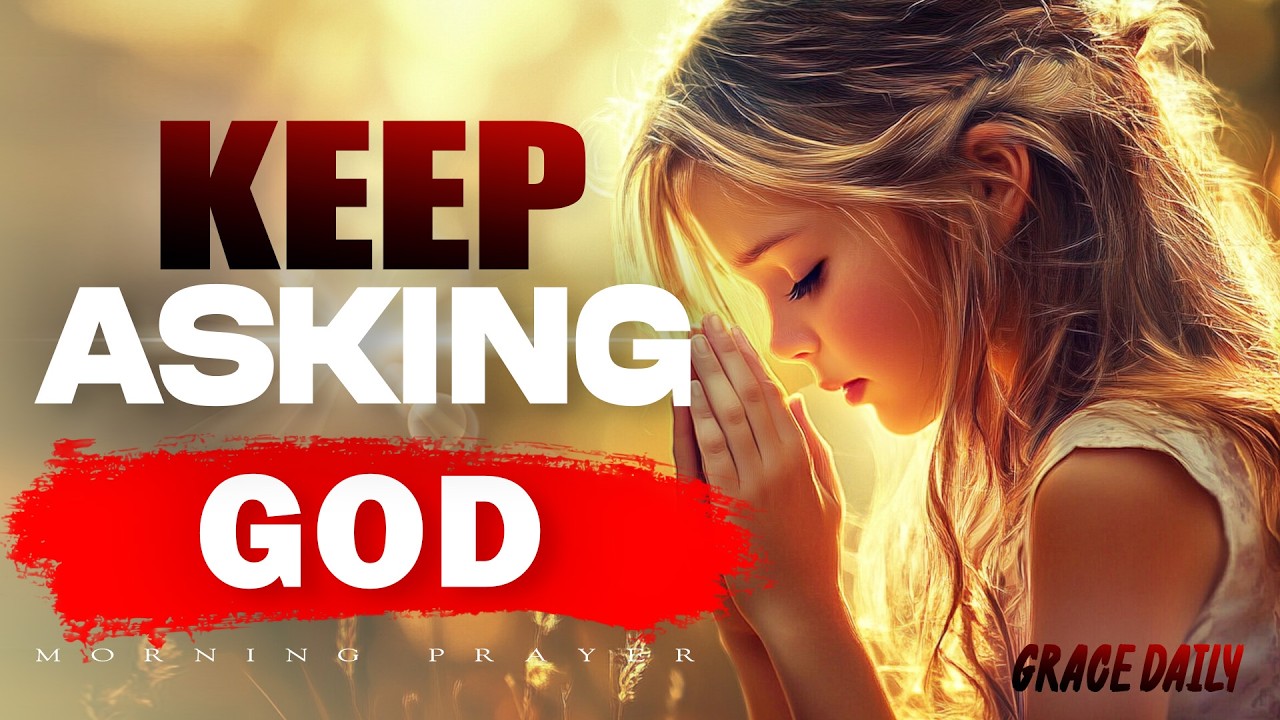 Оставайтесь сильными в вере | Продолжайте просить Бога о том, что вам нужно, и оставайтесь сильны...