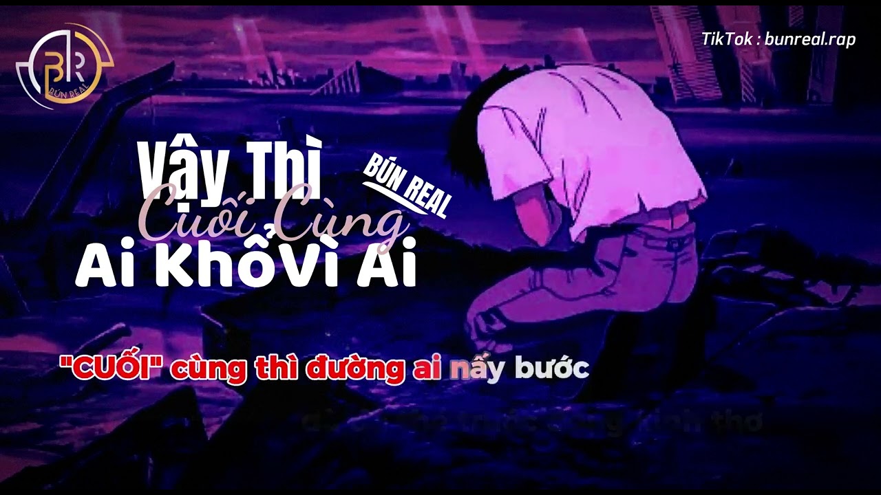 [ Karaoke Có Hook ] Vậy Thì Cuối Cùng Ai Khổ Vì Ai - Bún Real . Prod PPK