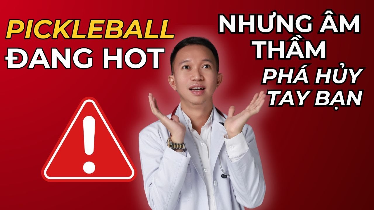 Pickleball Đang Rất Hot – Nhưng Nhiều Người Đang Âm Thầm Hỏng Tay Vì Lý Do Này|Dr Trần Nhựt Minh