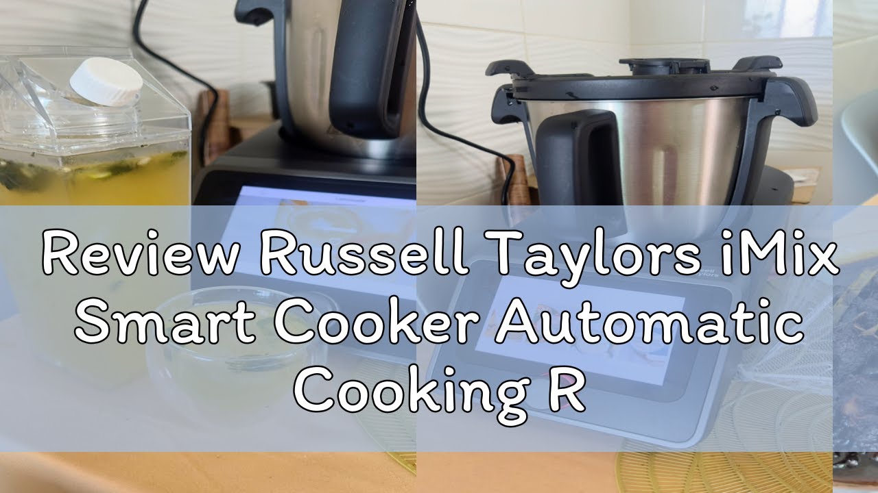Review Russell Taylors iMix Smart Cooker Automatic Cooking Robot i5