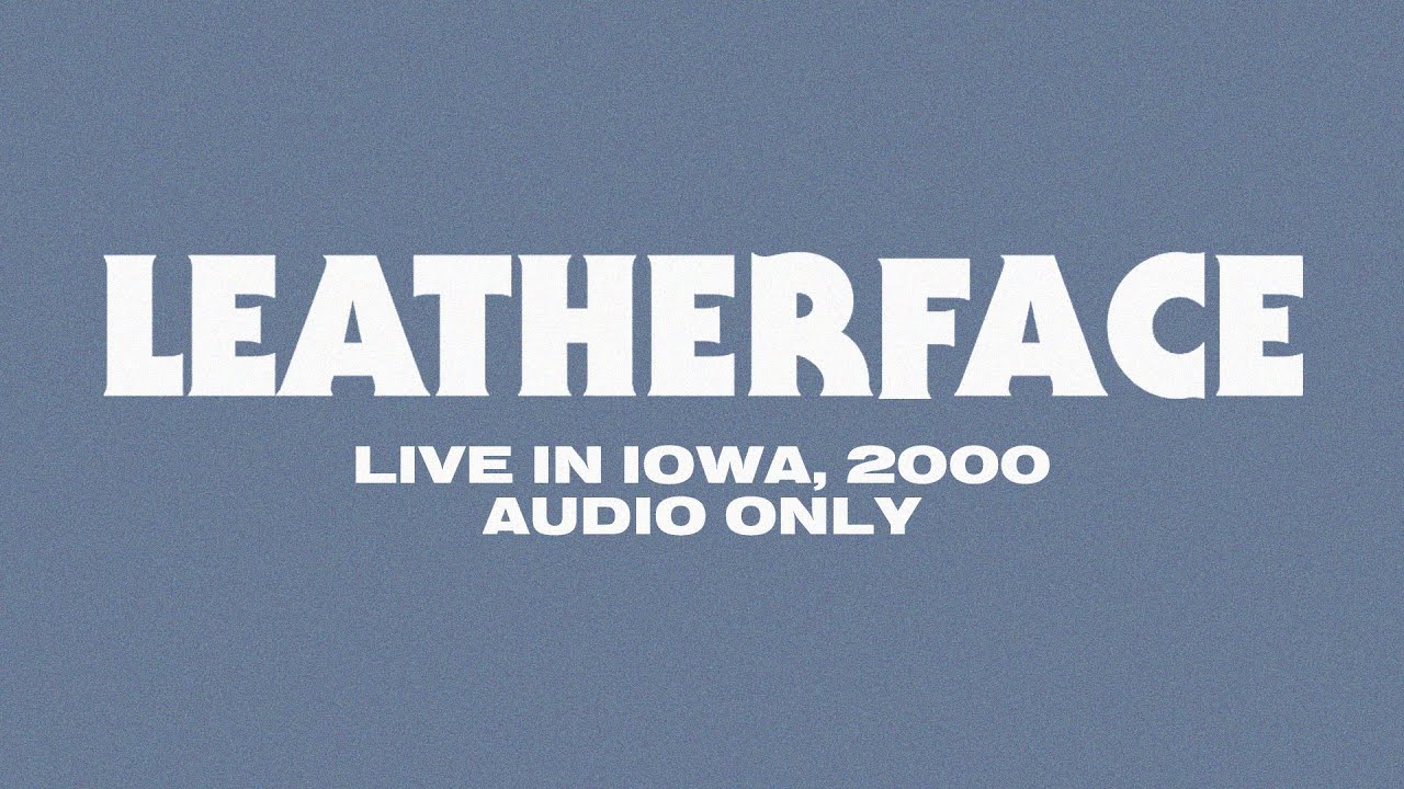 Leatherface 21/02/2000 Iowa (full set)