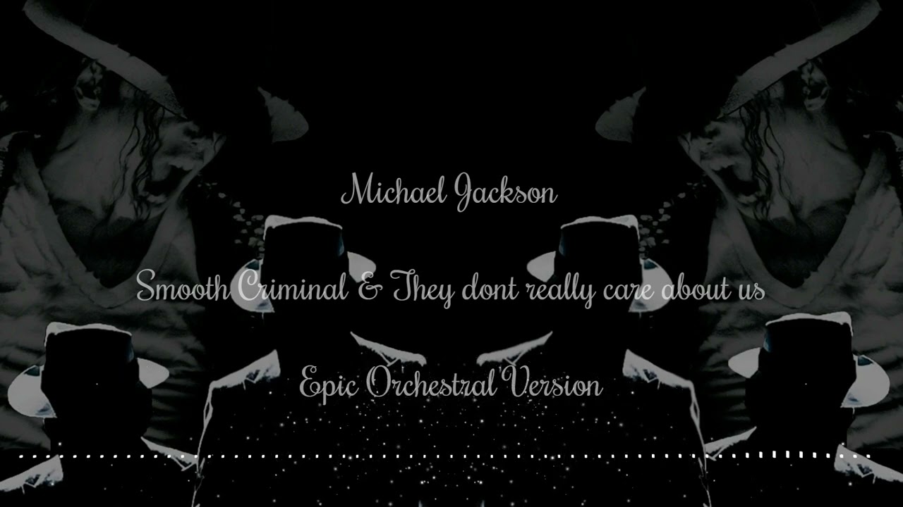 Smooth Criminal & They dont really care about us Orchestral Epic Version