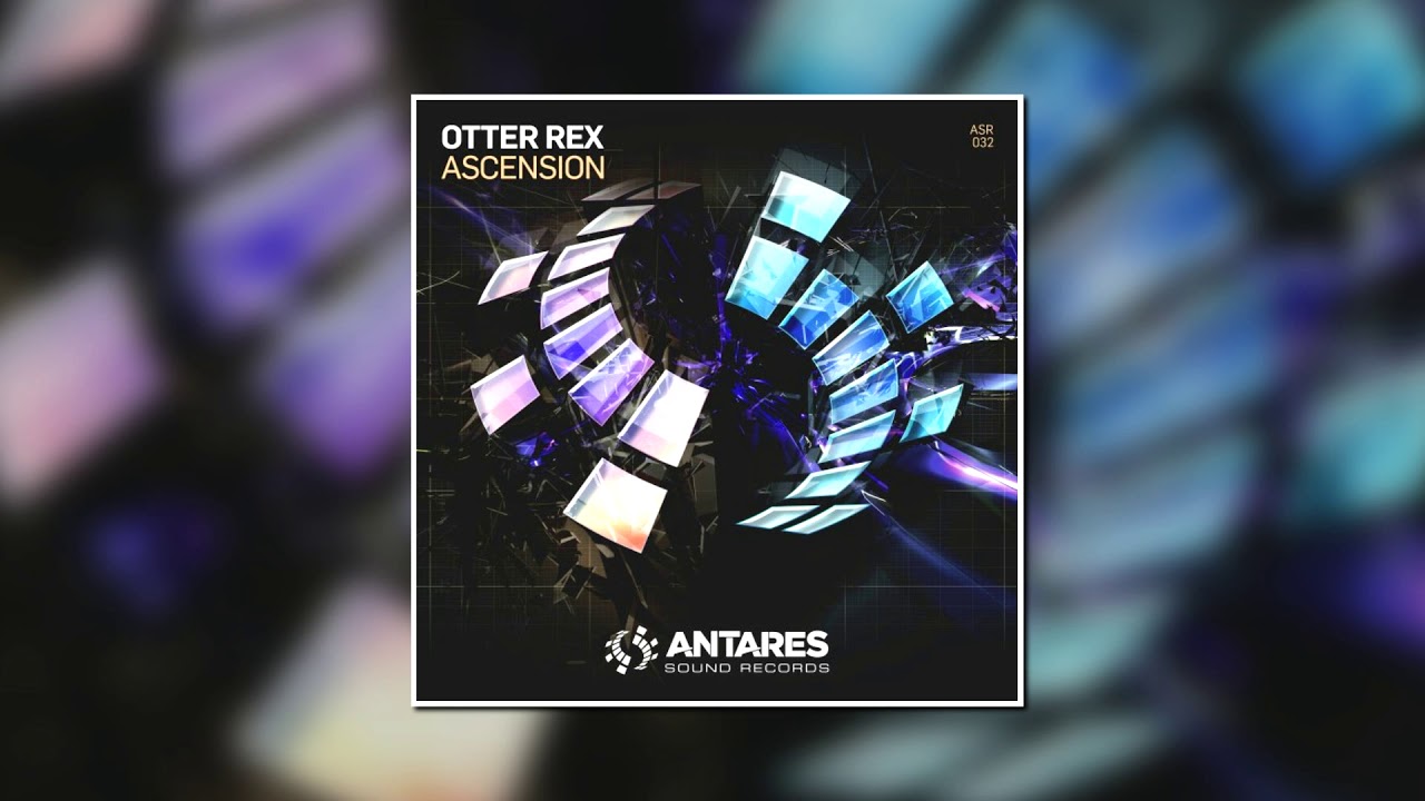 Otter Rex - Ascension (Original Mix) [ANTARES SOUND RECORDS]