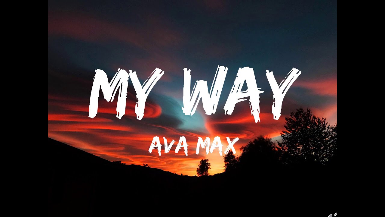 MY WAY-Ava Max (KARAOKE VERSION)