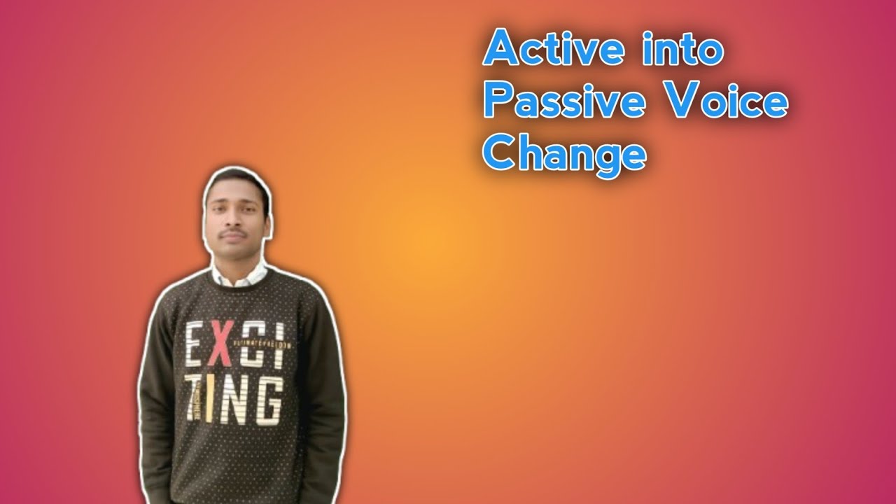 How to Learn Active into Passive Voice ? Active se Passive  Change krna kaise sikhe?