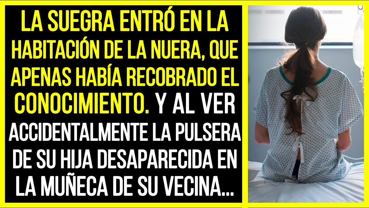 La suegra entró en la habitación de la nuera, que apenas había recobrado el conocimiento...