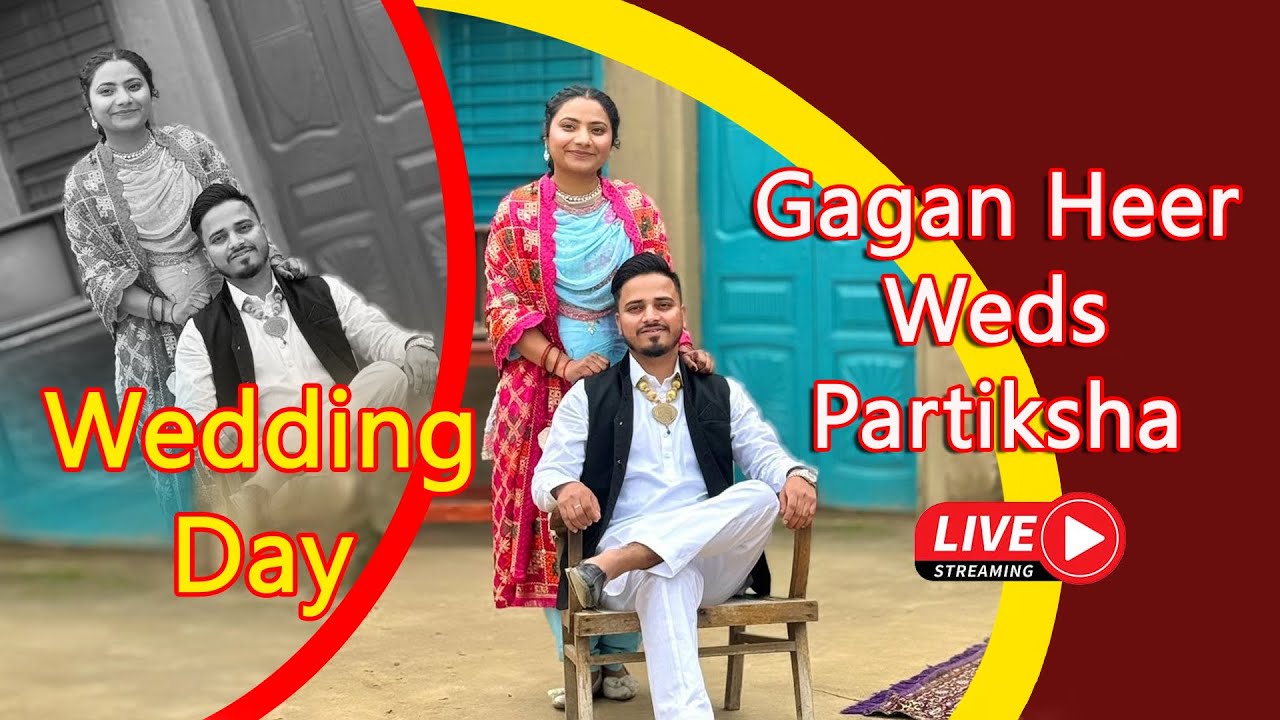 LIVE STREAM,GAGAN HEER WEDS PARTIKSHA,WEDDING DAY