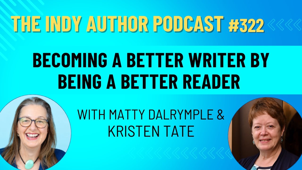 Improve Your Craft: Becoming a Better Writer by Being a Better Reader with Kristen Tate - #322