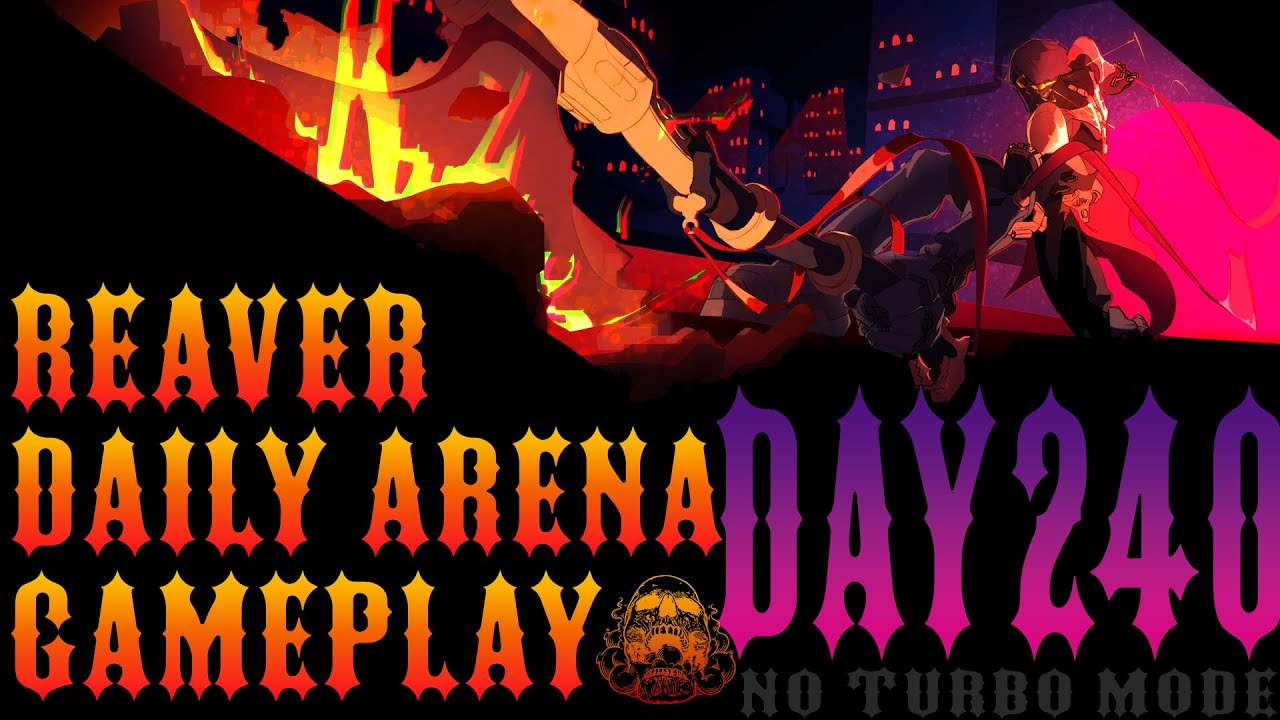 REAVER - Daily Arena Gameplay (Day 240)