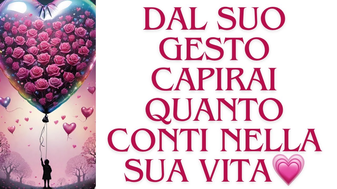 🔮Dal suo GESTO capirai QUANTO CONTI NELLA SUA VITA❗️