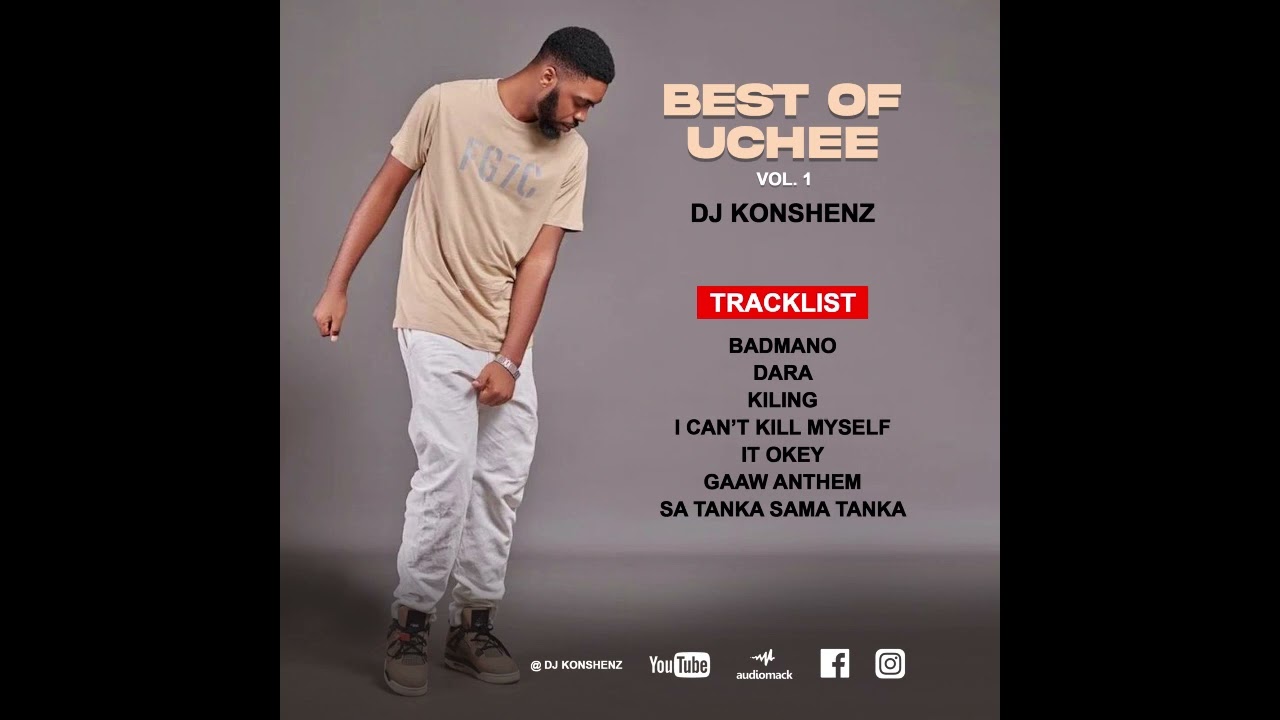 BEST OF UCHEE  BY  DJ KONSHENZ 2022 vol.1