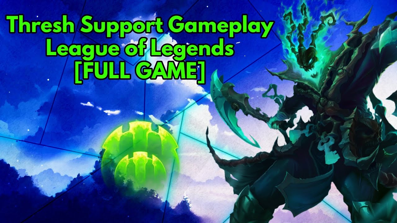 Thresh Support Gameplay - League of Legends [FULL GAME]