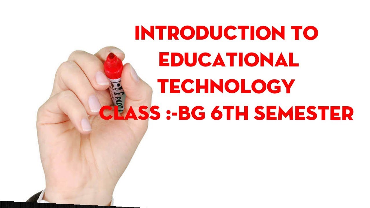 INTRODUCTION TO EDUCATIONAL TECHNOLOGY