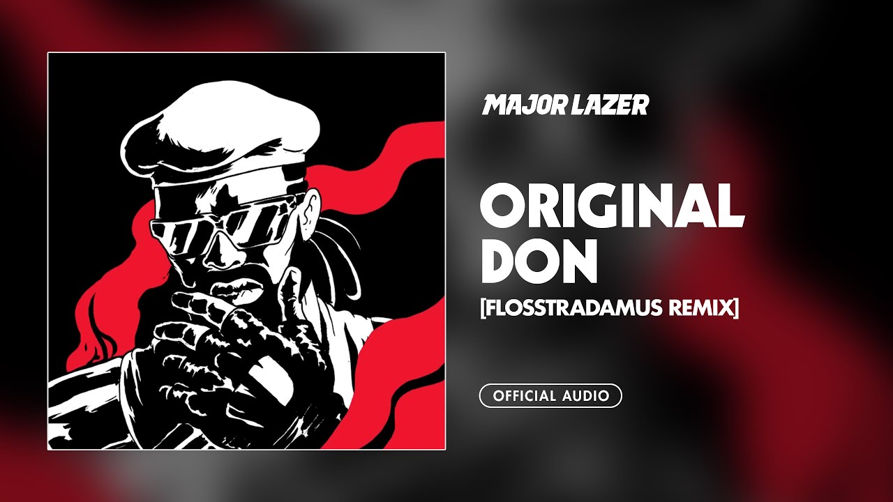 Major Lazer - Original Don (Flosstradamus Remix) [Official Audio]
