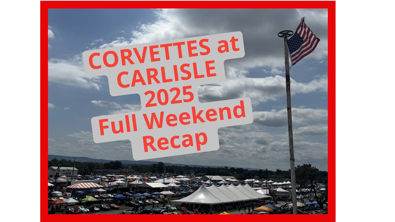 Corvettes at Carlisle 2025 - Full Weekend Recap - Parade & MORE!