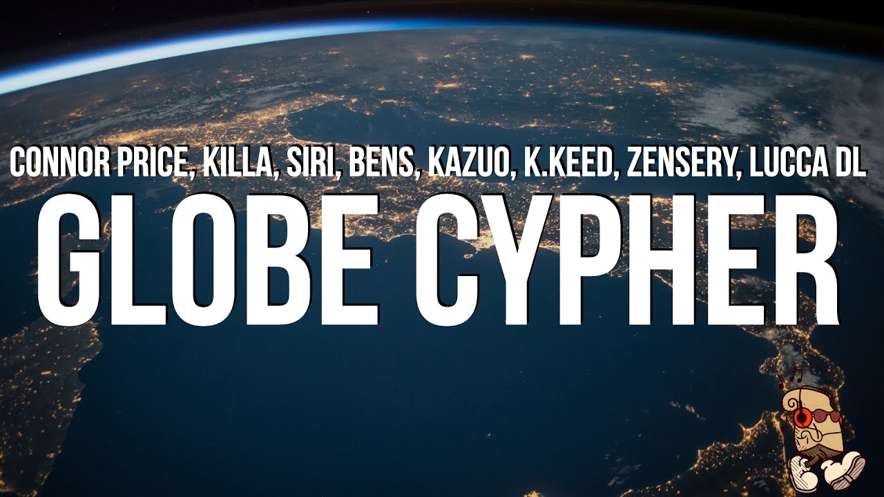 Connor Price - Globe Cypher (Lyrics) feat. Killa, SIRI, Bens, Kazuo, K.Keed, Zensery & Lucca DL