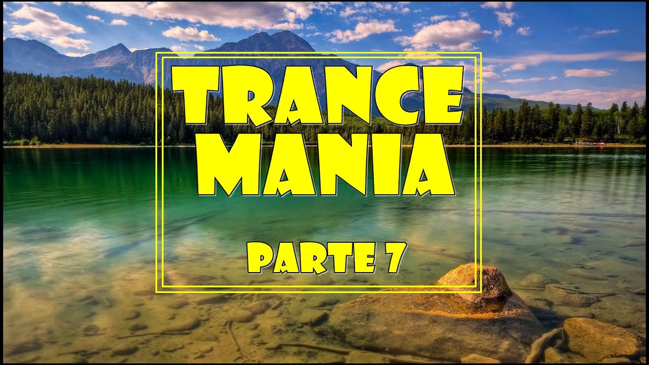 TRANCE MANIA Parte 7 (2016) (Trance/Uplifting/Progressive/Emotion Mix)