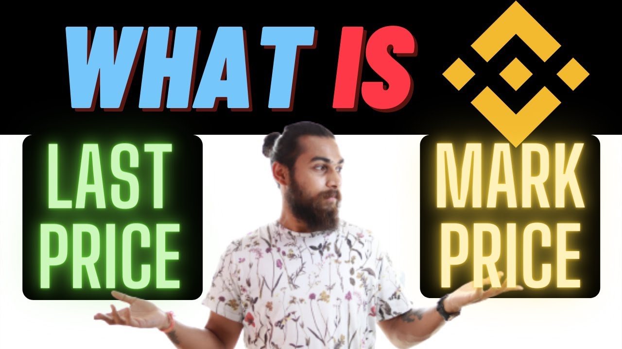 What is Last Price & Mark Price | Binance Trading Platform