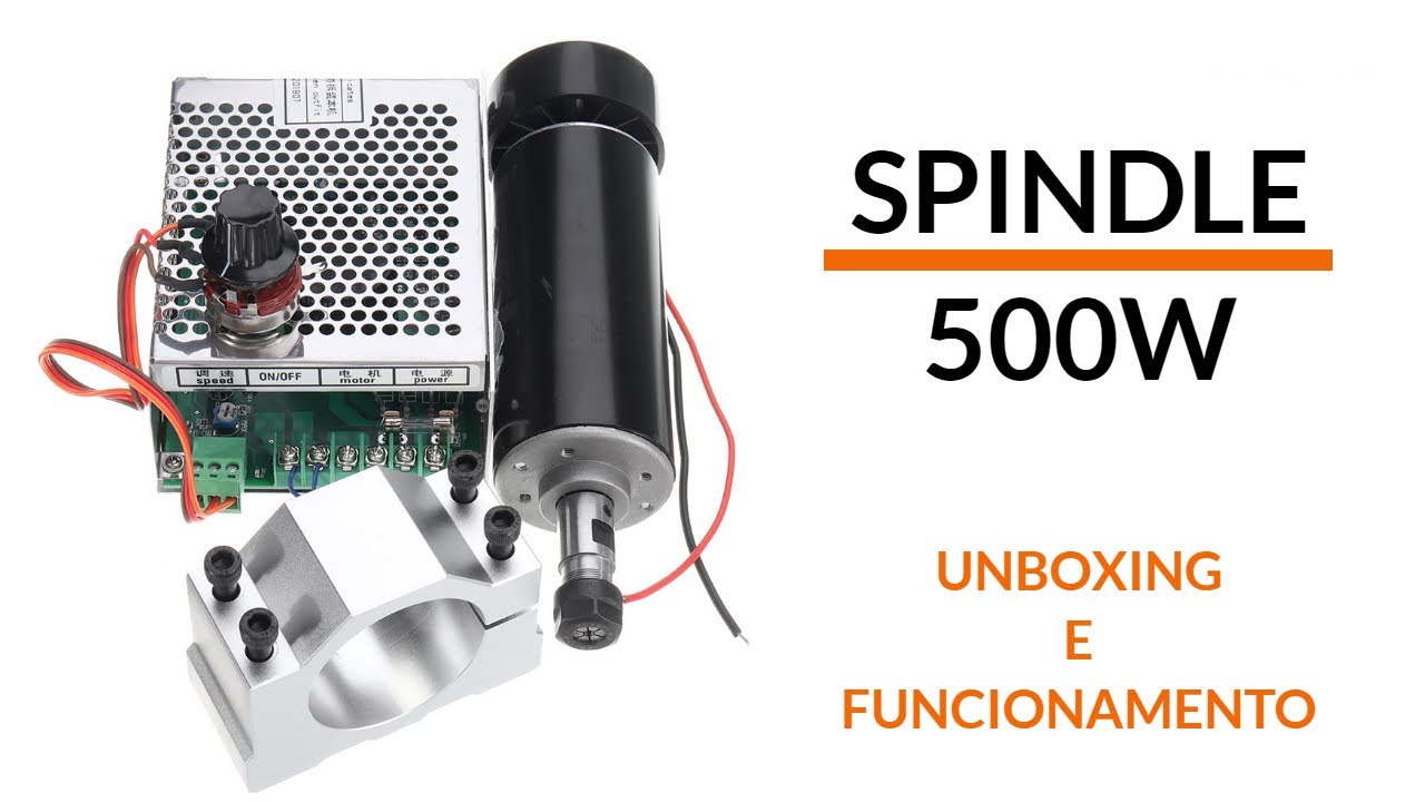 SPINDLE 500W - UNBOXING E TESTE