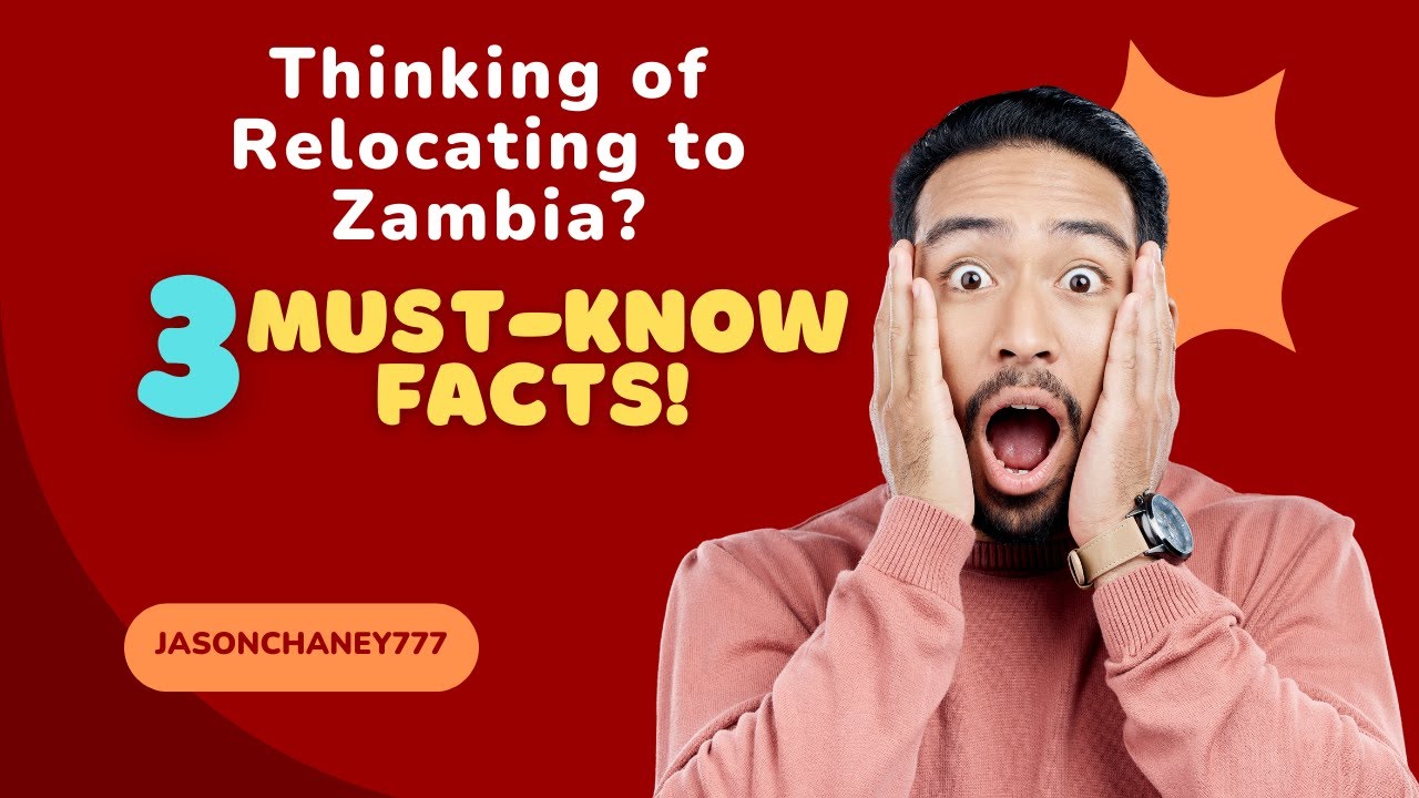 Thinking of Relocating to Zambia? Here are 3 Must-Know Facts!