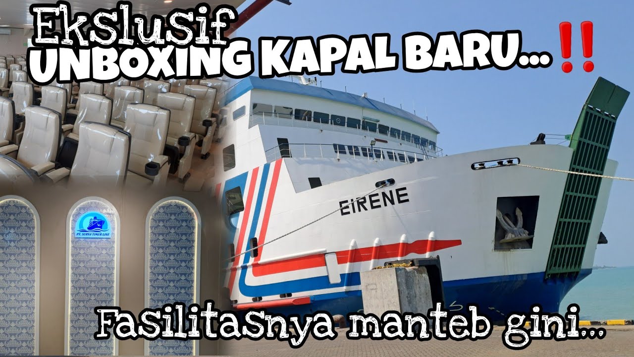 EKSLUSIF,, UNBOXING KAPAL BARU SELAT SUNDA,, Seperti apa Fasilitasnya⁉️ Review singkat KMP EIRENE