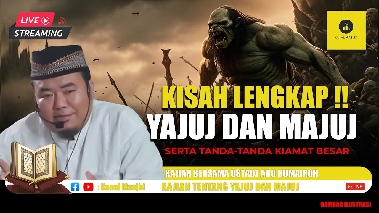 [LIVE] Kisah Lengkap Yajuj & Majuj kajian bersama Ustadz Abu Humairoh