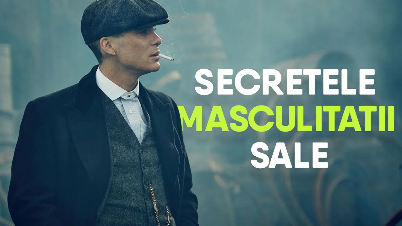 CE INSEAMNA SA FII BARBAT - MODELUL MASCULIN SANATOS - THOMAS SHELBY